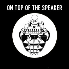 ON TOP OF THE SPEAKER