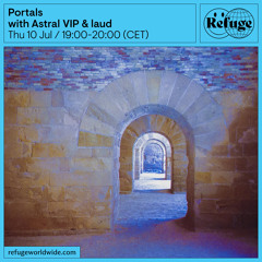 Portals - Astral VIP & laud - 10 Jul 2025