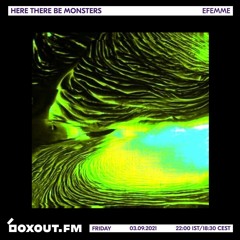 Here There Be Monsters 028 [boxout.fm]