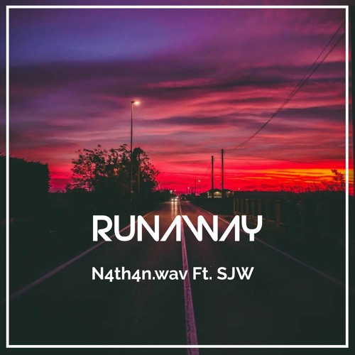 Runaway - N4th4n.wav Feat. SJW (Prod.N4Beats)