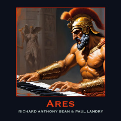 Ares | Richard Anthony Bean ft Paul Landry