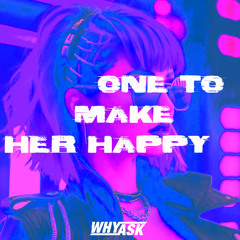 Marque - One to make her happy (WhyAsk! Remix)
