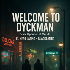 WELCOME TO DYCKMAN (INTRO)