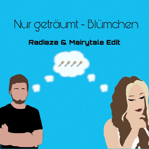 Nur Geträumt - Blümchen (Mairytale x Radiaze Edit)