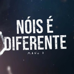 MANO D - NÓIS É DIFERENTE (ÁUDIO OFICIAL) PROD.DJ QUARESMA