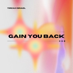 Gain You Back