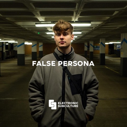 FALSE PERSONA / EXCLUSIVE MIX FOR ELECTRONIC SUBCULTURE