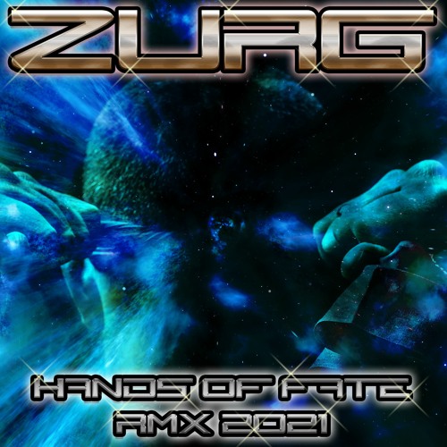 Zurg - Hands Of Fate RMX 2021 (Free Download)
