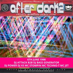 After Dark 2 06-06-1998 Dj Power Dj Bass Generator B2B Dj Attack Dj XS Mc Stompin Mc Techno-T Mc Jet
