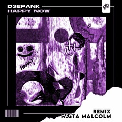 D3EPANK - Happy Now (Nesta Malcolm Remix)
