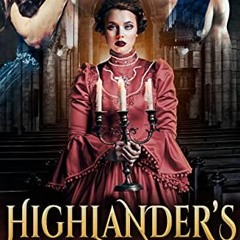 Get PDF Highlander’s Secret Wife: A Steamy Scottish Medieval Historical Romance (Highlands’ Part