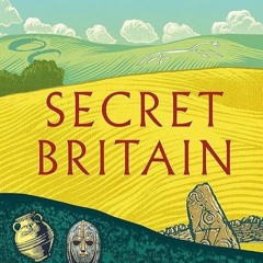 ✔️READ ❤️ONLINE Secret Britain: Unearthing our Mysterious Past