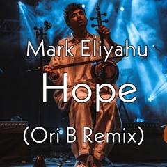Mark Eliyahu - Hope (Ori B.Remix)
