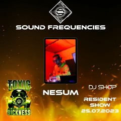 NESUM / SOUND FREQUENCIES RESIDENCY SHOW #1 ON TOXIC SICKNESS / JULY / 2023