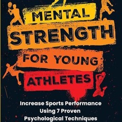 kindle👌 Mental Strength for Young Athletes: Increase Sports Performance Using 7 Proven