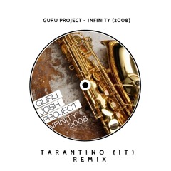 Guru Project -Infinity 2008 [TARANTINO (IT) AFRO HOUSE REMIX) (Filtered For Copyright)