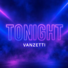 Tonight - Vanzetti
