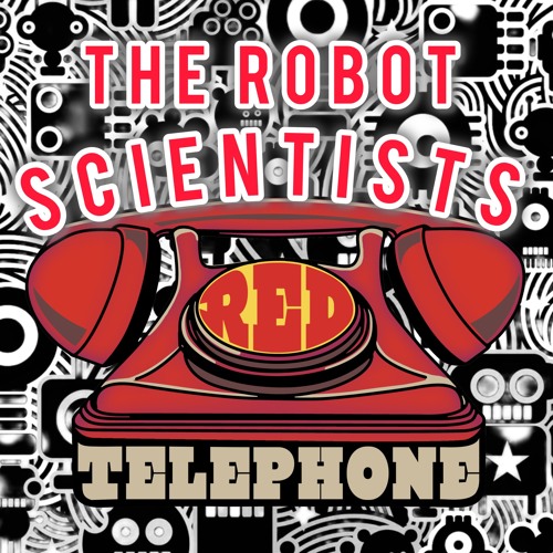The Robot Scientists Red Telephone mix