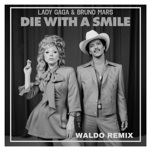 Lady Gaga, Bruno Mars - Die With a Smile (Waldo Nu Disco Remix)