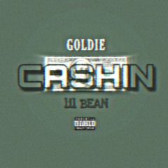 Goldie - Cashin Ft Lil Bean