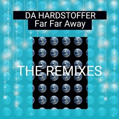 DA HARDSTOFFER - Far Far Away ( Marco Van Basik Remix )