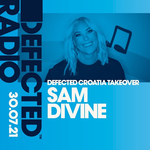 Stream Defected Radio Show - Croatia Takeover (Hosted by Sam Divine) by  Defected Records | Listen online for free on SoundCloud