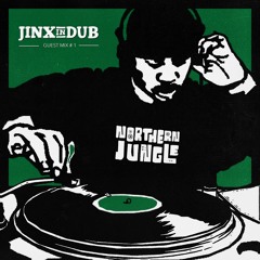 Jinx In Dub - Northern Jungle Guest Mix #01