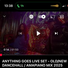 ANYTHING GOES LIVE SET - OLD/NEW DANCEHALL / AMAPIANO MIX 2025