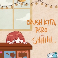 Crush Kita, Pero Shhh!