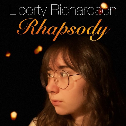 Stream Rhapsody by Liberty Richardson | Listen online for free on SoundCloud
