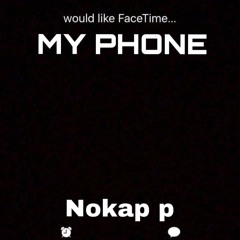 NOKAP P - My Phone