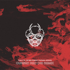Rivals 'Til the End (Chrissy Costanza Version – Cursed Red Oni Remix)