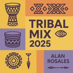 Tribal Mix 2025 - Alan Rosales