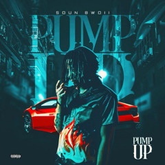 Soun Bwoii - Pump Up