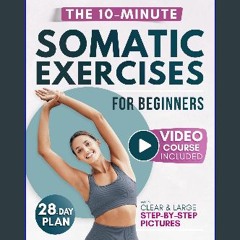 [PDF READ ONLINE] 🌟 Somatic Exercises for Beginners: The Gentle Revolution to Stress Relief, Weigh