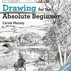 [View] PDF EBOOK EPUB KINDLE Drawing for the Absolute Beginner (ABSOLUTE BEGINNER ART) by  Carole Ma