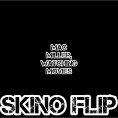 Mac Miller, Watching Movies Skino Flip