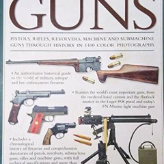 [View] PDF 💝 The Illustrated World Encyclopedia of Guns by  Will Floler - Anothny No
