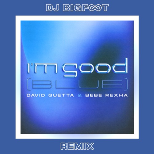 David Guetta, Bebe Rexha - I'm Good (Blue) (EDM Remix)