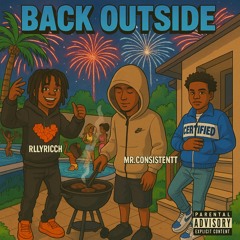 Back Outside Ft Mr.Consistentt & RllyRicch
