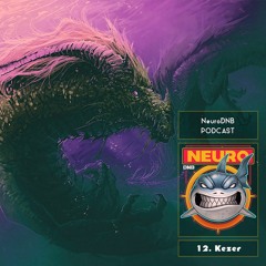 NeuroDNB Podcast 012 By •Kezer•