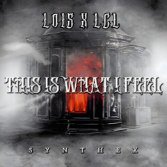 LØIS x LCL - This Is What I Feel [Synthex Records] Free DL (SXSR015)