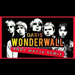 FREE DOWNLOAD - ANDY MAYJA - WONDERWALL REMIX