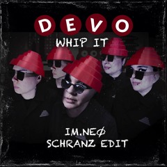 DEVO - Whip It (IM.NEØ Schranz EDIT) **FREE DL**