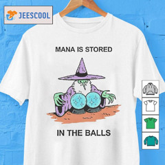 Wizard Mana Is Stored In The Balls Shirt