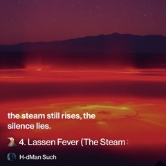 🌋-4.-lassen-fever-(the-steam-still-rises) 2.mp3