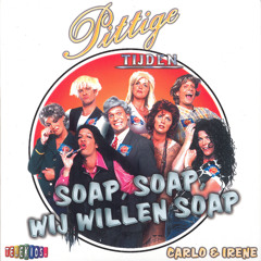 Soap, Soap, Wij Willen Soap (feat. Carlo Boszhard & Irene Moors)