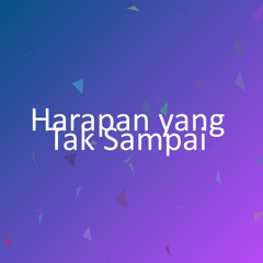 Harapan yang Tak Sampai