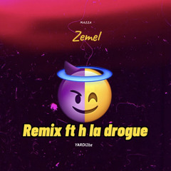 zemel remix ft h la drogue