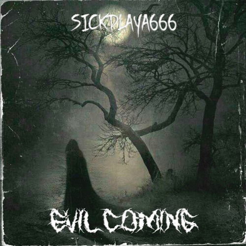 EVIL COMING